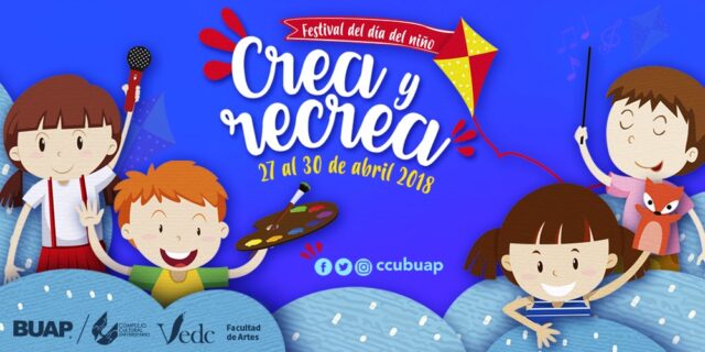 El CCU BUAP celebrará Día del Niño con CREA Y RECREA