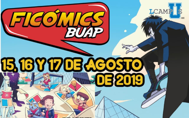 Feria Internacional de Cómics 2019 en la BUAP del 15 al 17 de agosto.