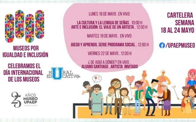 Museo UPAEP, dentro de sus XXV años de fundación, se suma a los festejos del Día Internacional de los Museos 2020.