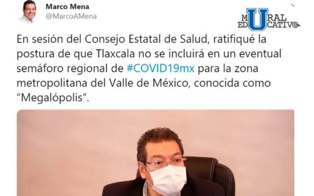Marco Mena Ratifica Que Tlaxcala No Se Incluye En Semáforo Regional De Covid-19 De La “Megalópolis”