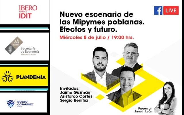 “Nuevo escenario de las MIPYMES poblanas. Efectos y futuro”