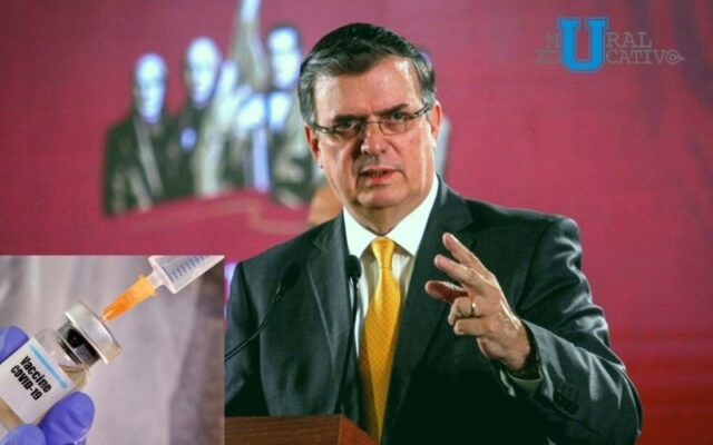 México tendrá pronto acceso a la vacuna contra el Covid-19: Marcelo Ebrard